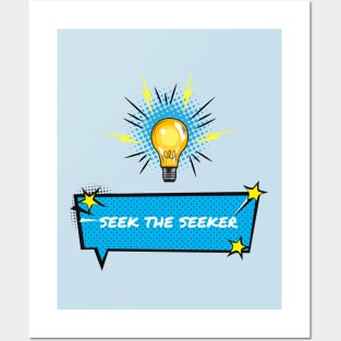 Seek The Seeker Posters and Art